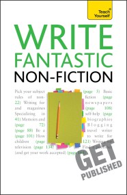 Write Fantastic Non-fiction – and Get it Published