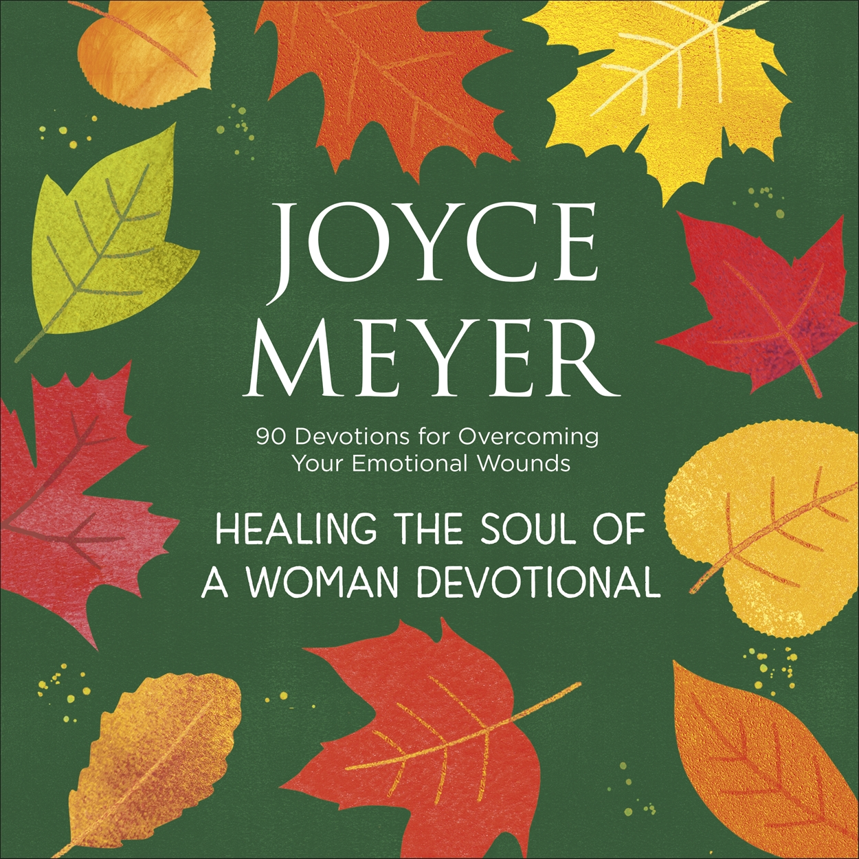 Healing the Soul of a Woman Devotional by Joyce Meyer | Hachette UK